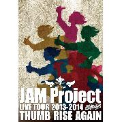 JAM Project Live Tour 2013-2014 Thumb Rise Again Live [DVD]