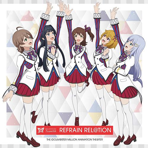 THE IDOLM@STER MILLION ANIMATION THE@TER MILLIONSTARS Team8th REFRAIN REL@TION