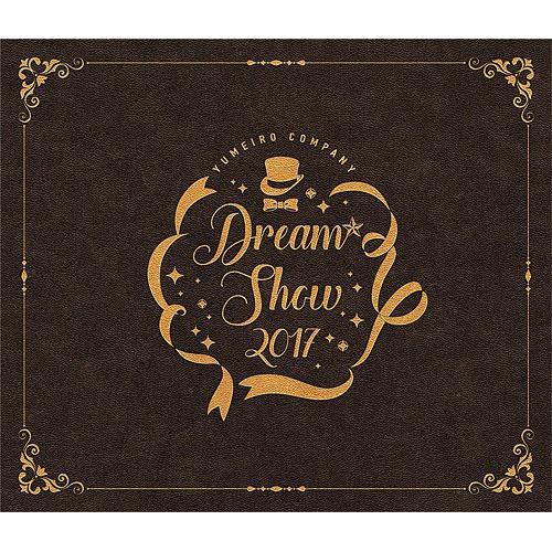 Yumeiro Cast DREAM SHOW 2017 LIVE [Limited Edition]