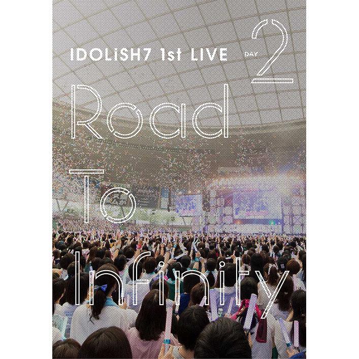 IDOLiSH7 1st Live Road To Infinity DVD Day2