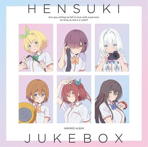 Kawaikereba Hentai demo Suki ni Natte Kuremasuka? Inspired Album: HENSUKI JUKE BOX