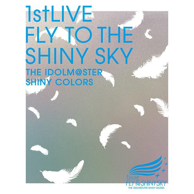 THE IDOLM@STER SHINY COLORS 1stLIVE FLY TO THE SHINY SKY Blu-ray