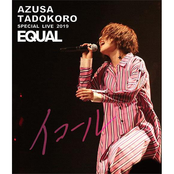 AZUSA TADOKORO SPECIAL LIVE 2019 -EQUAL- LIVE BLU-RAY