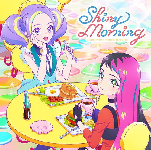 Aikatsu Planet! Insert Song Single 1: Shiny Morning