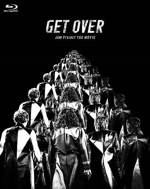GET OVER ～JAM Project THE MOVIE～ [Limited Edition]
