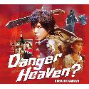 Danger Heaven? [Deluxe Edition]