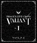 IDOLiSH7 TRIGGER LIVE CROSS VALIANT [Blu-ray DAY 1]