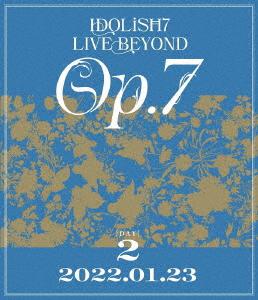IDOLiSH7 LIVE BEYOND Op.7 Blu-ray DAY 2
