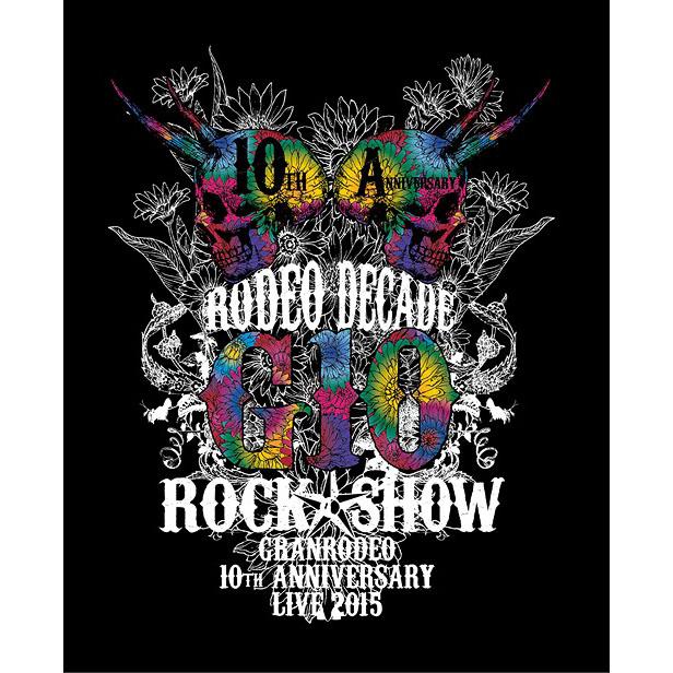 GRANRODEO 10th Anniversary Live 2015 G10 Rock Show -Rodeo Decade- BD
