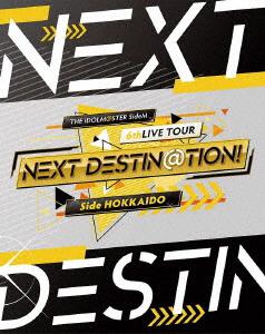 THE IDOLM@STER SideM 6thLIVE TOUR - NEXT DESTIN@TION! - Side HOKKAIDO LIVE Blu-ray
