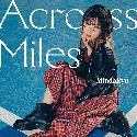 Across Miles [Limited Edition]