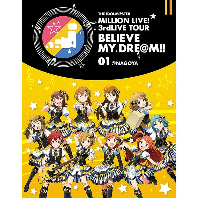 THE IDOLM@STER MILLION LIVE! 3rdLIVE TOUR BELIEVE MY DRE@M!! LIVE Blu-ray 01 @Nagoya