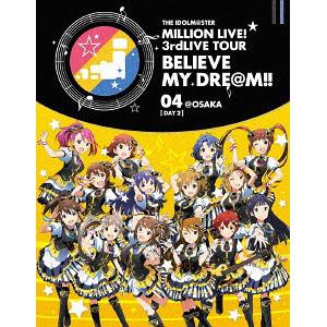 THE IDOLM@STER MILLION LIVE! 3rdLIVE TOUR BELIEVE MY DRE@M!! LIVE Blu-ray 04 @Osaka [Day 2]
