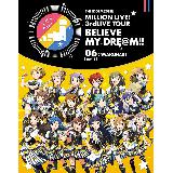 THE IDOLM@STER MILLION LIVE! 3rdLIVE TOUR BELIEVE MY DRE@M!! LIVE Blu-ray 06 @Makuhari [Day 1]